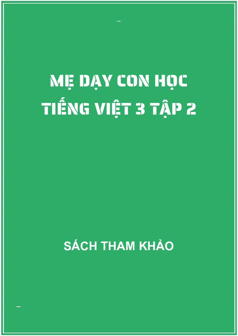 Mẹ dạy con học tiếng việt 3 tập 2