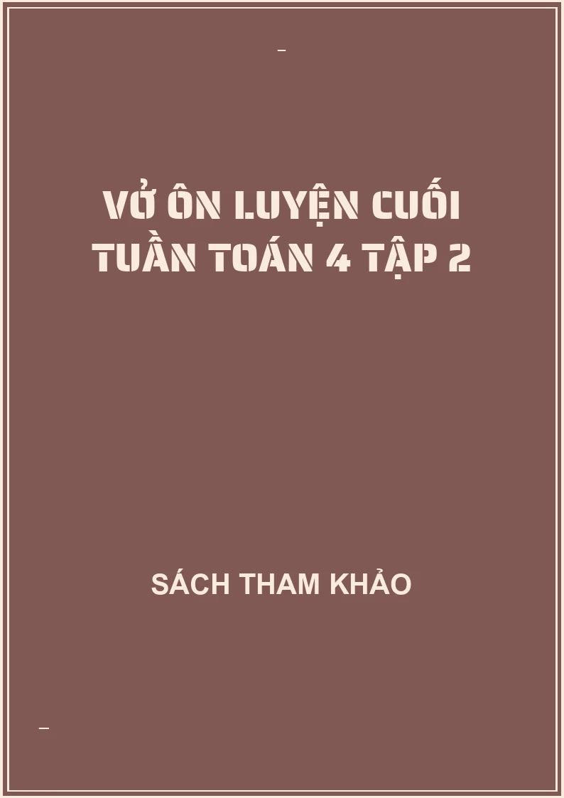 Vở ôn luyện cuối tuần toán 4 tập 2