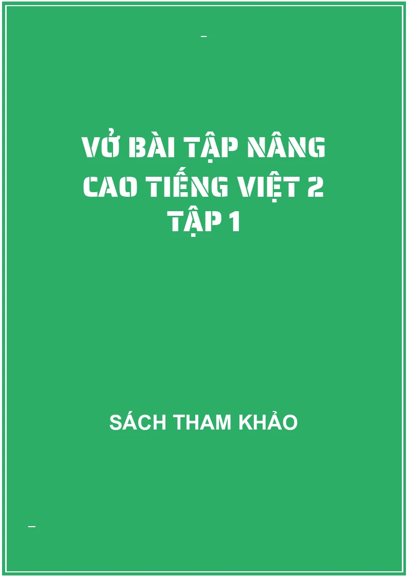 Vở bài tập nâng cao tiếng việt 2 tập 1