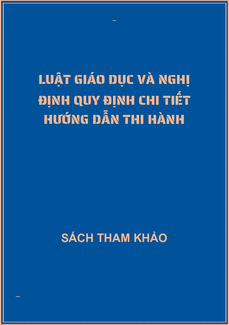 Luật giáo dục và nghị định quy định chi tiết hướng dẫn thi hành