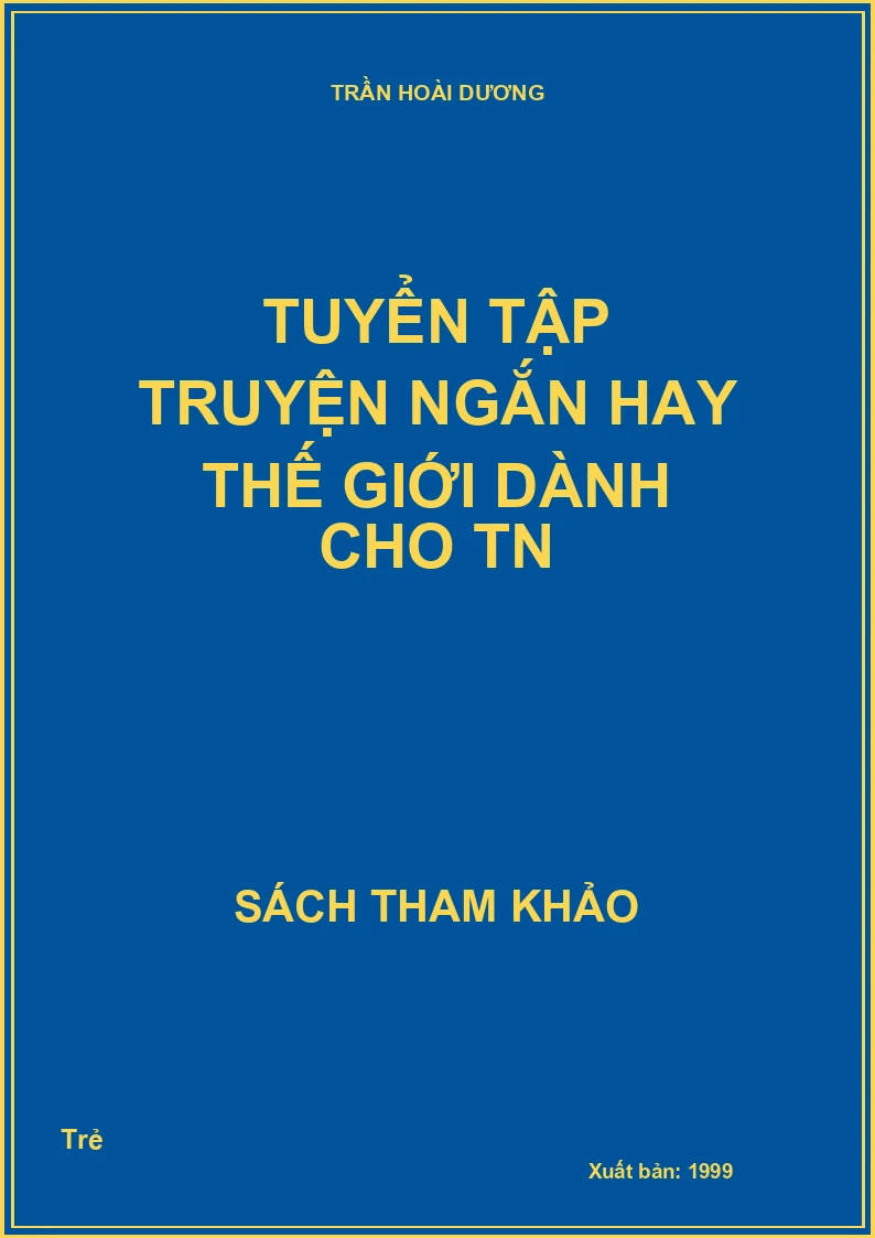 Tuyển tập truyện ngắn hay Thế Giới dành cho TN