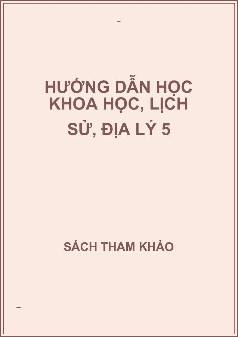 Hướng dẫn học khoa học, lịch sử, địa lý 5