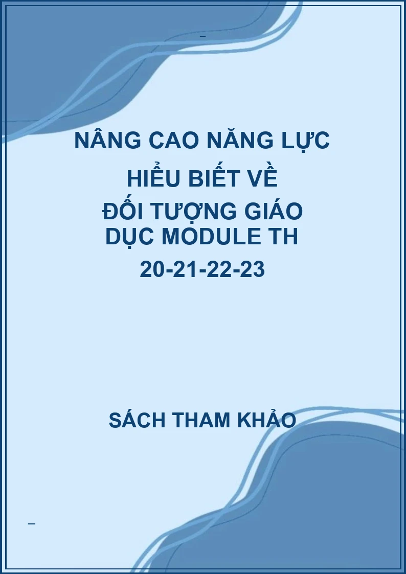 Nâng cao năng lực hiểu biết về đối tượng giáo dục Module TH 20-21-22-23