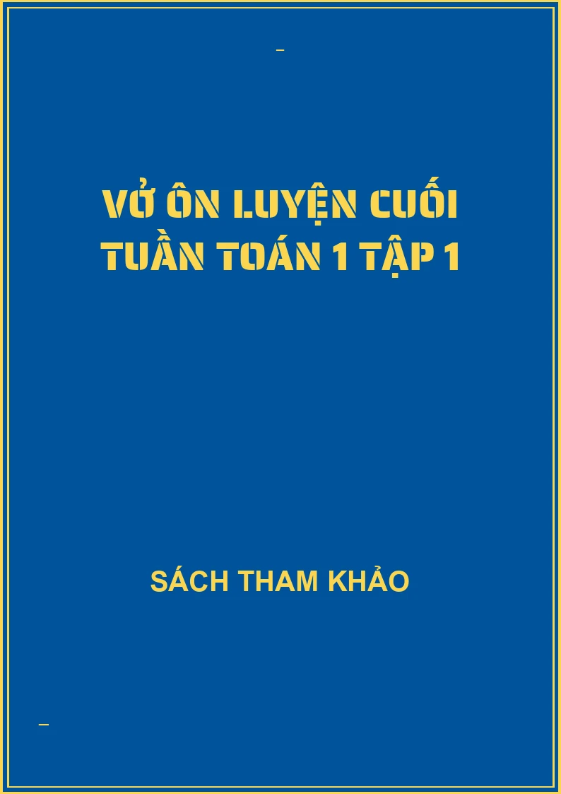 Vở ôn luyện cuối tuần toán 1 tập 1