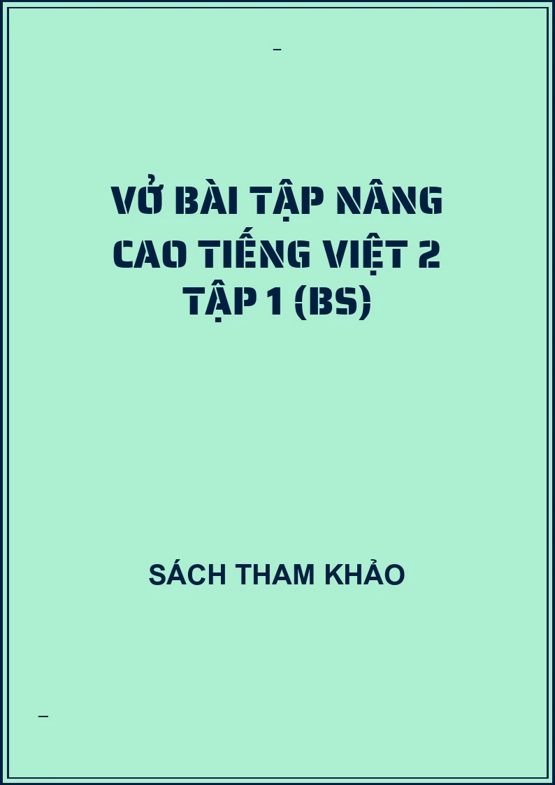 Vở bài tập nâng cao tiếng việt 2 tập 1 (BS)