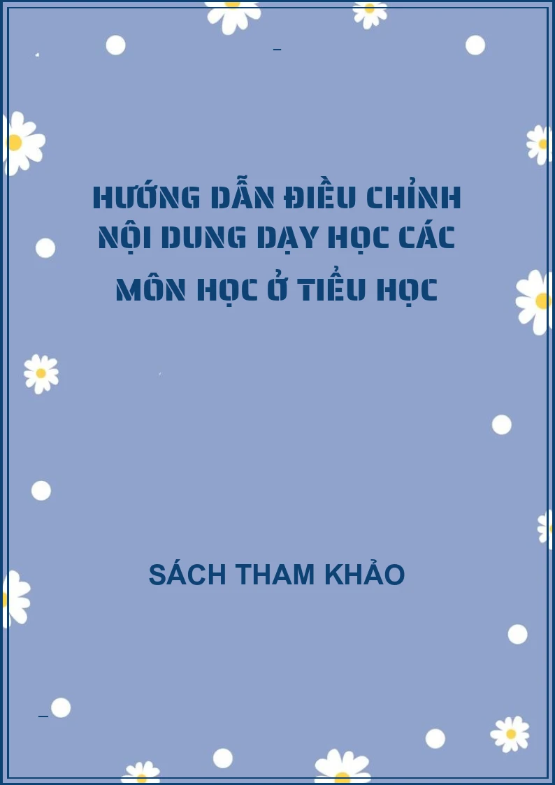Hướng dẫn điều chỉnh nội dung dạy học các môn học ở tiểu học