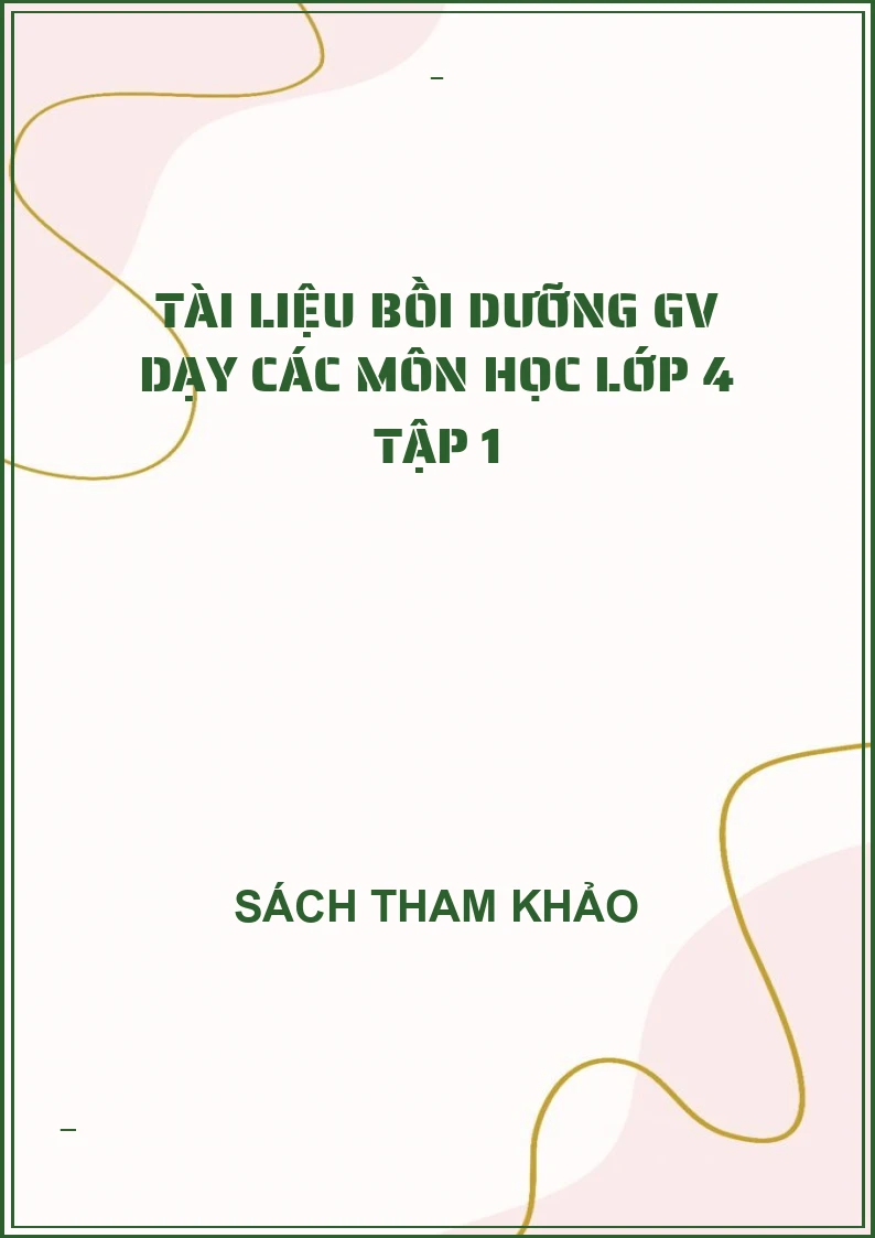 Tài liệu bồi dưỡng GV dạy các môn học lớp 4 tập 1