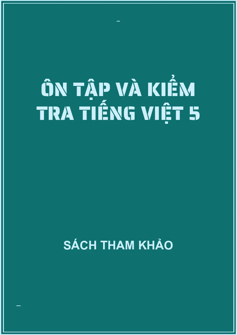 Ôn tập và kiểm tra tiếng việt 5