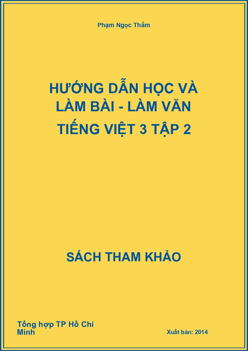 Hướng dẫn học và làm bài - làm văn tiếng việt 3 tập 2