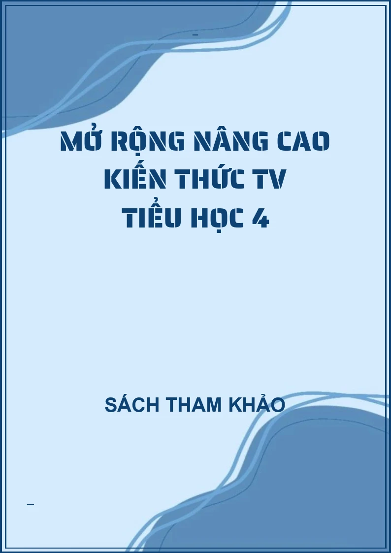 Mở rộng nâng cao kiến thức TV tiểu học 4