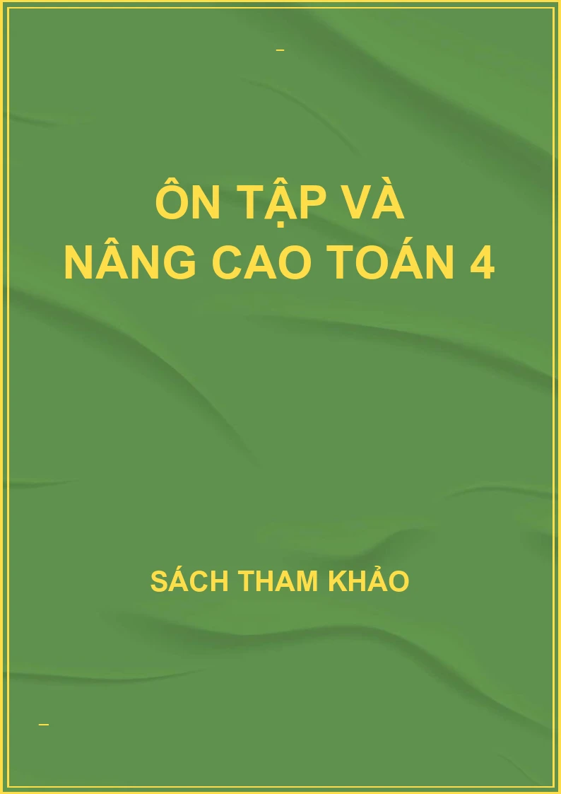 Ôn tập và nâng cao toán 4