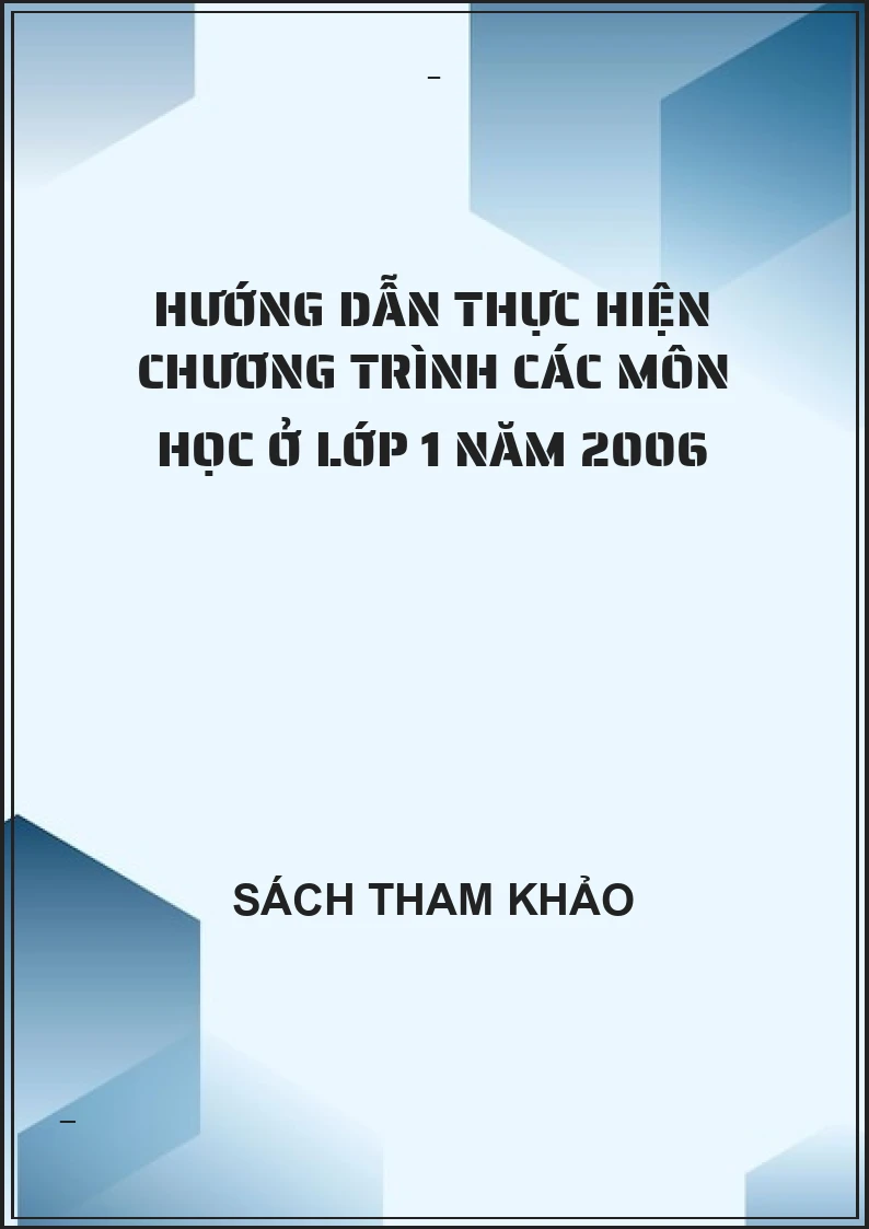 Hướng dẫn thực hiện chương trình các môn học ở lớp 1 năm 2006