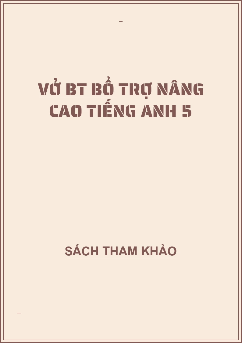 Vở BT bổ trợ nâng cao tiếng anh 5