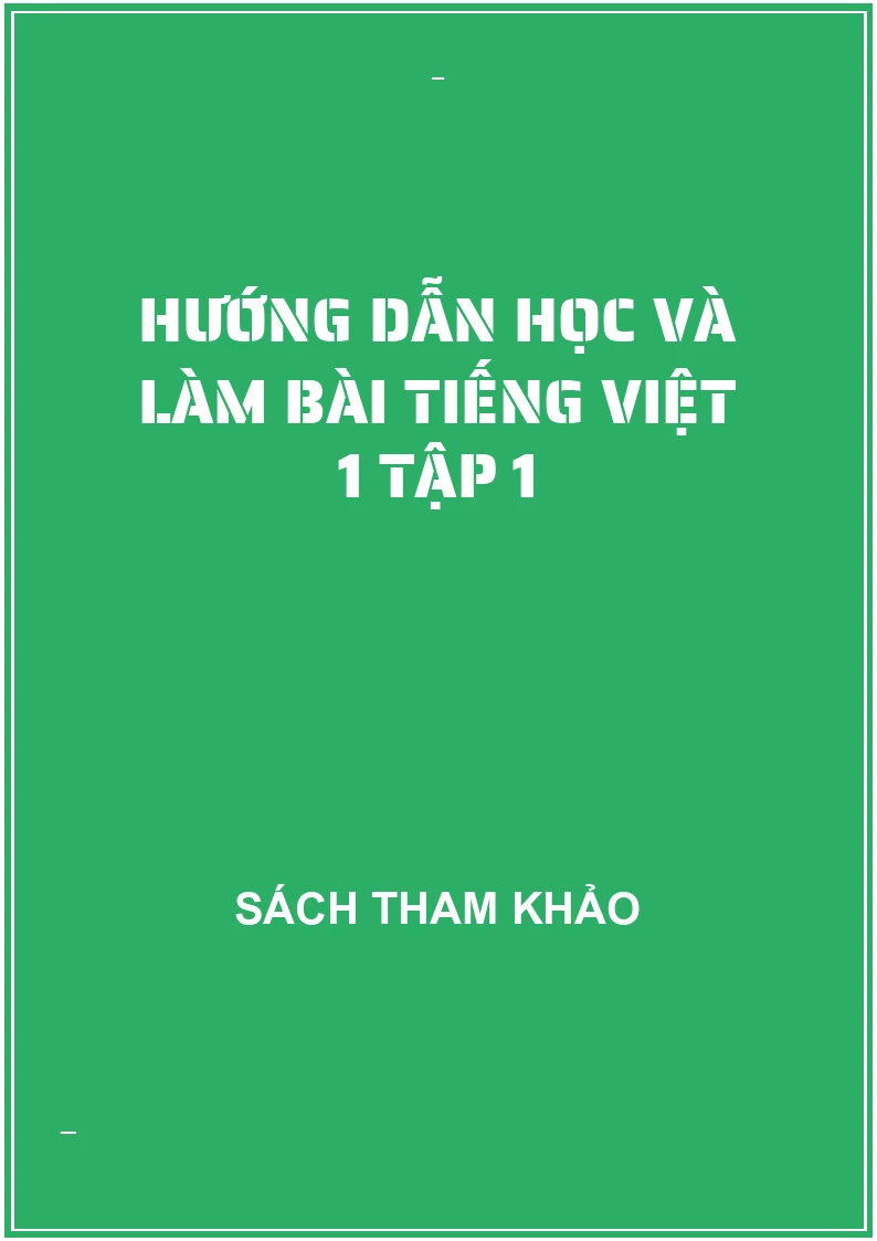 Hướng dẫn học và làm bài tiếng việt 1 tập 1