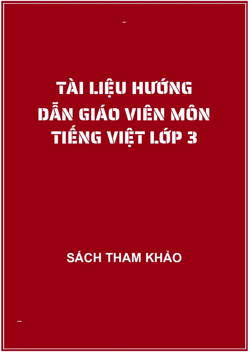 Tài liệu hướng dẫn giáo viên môn tiếng việt lớp 3