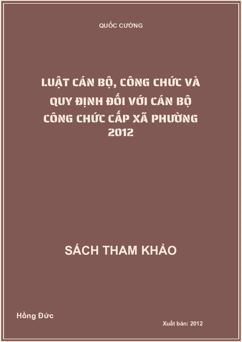 Luật cán bộ, công chức và quy định đối với cán bộ công chức cấp xã phường 2012