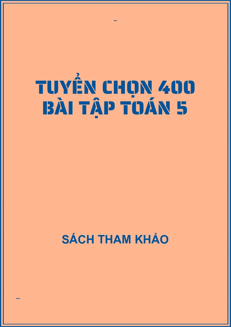 Tuyển chọn 400 bài tập toán 5