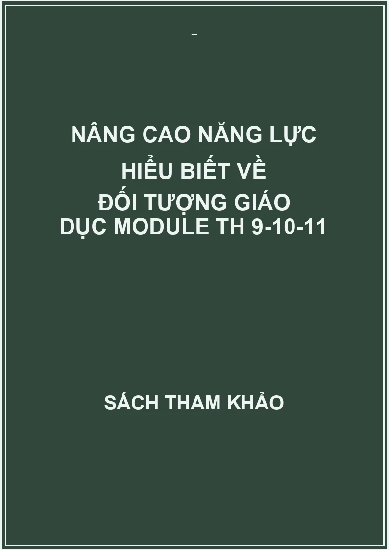 Nâng cao năng lực hiểu biết về đối tượng giáo dục Module TH 9-10-11
