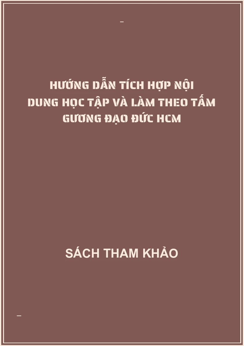 Hướng dẫn tích hợp nội dung học tập và làm theo tấm gương đạo đức HCM