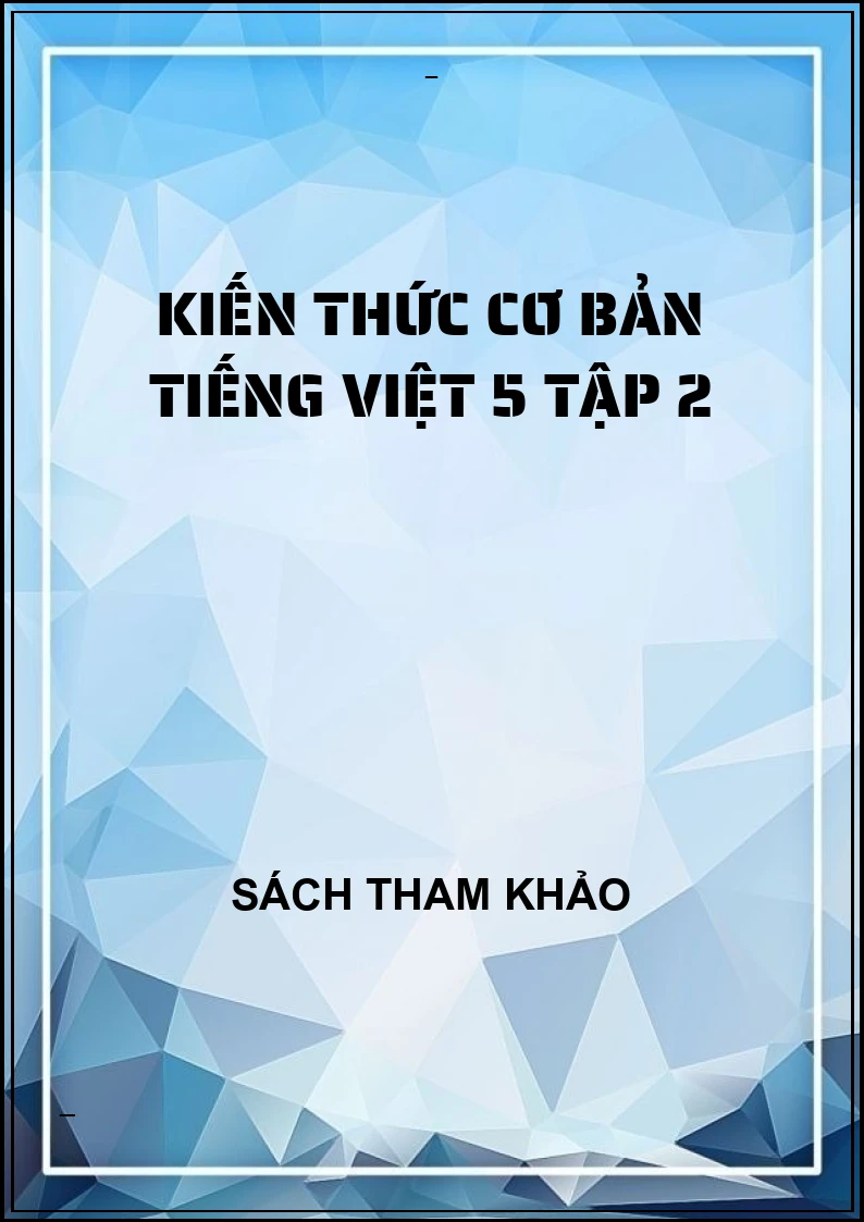 Kiến thức cơ bản Tiếng việt 5 tập 2
