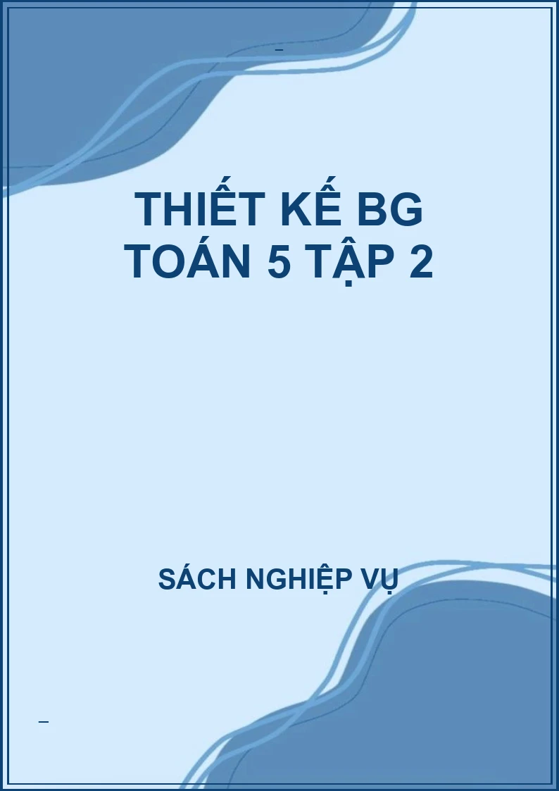 Thiết kế BG Toán 5 tập 2
