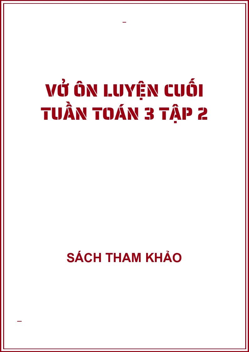 Vở ôn luyện cuối tuần toán 3 tập 2