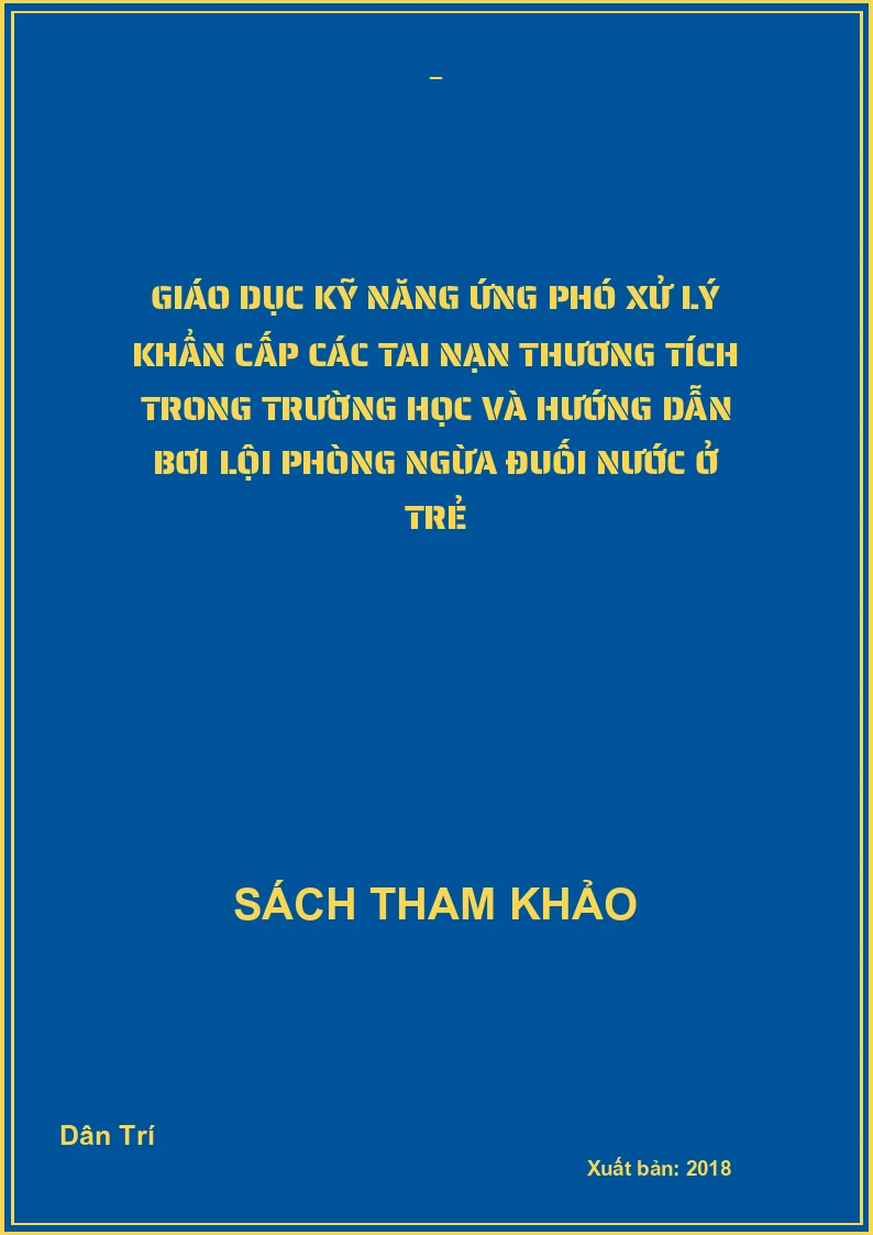 Giáo dục kỹ năng ứng phó xử lý khẩn cấp các tai nạn thương tích trong trường học và hướng dẫn bơi lội phòng ngừa đuối nước ở trẻ