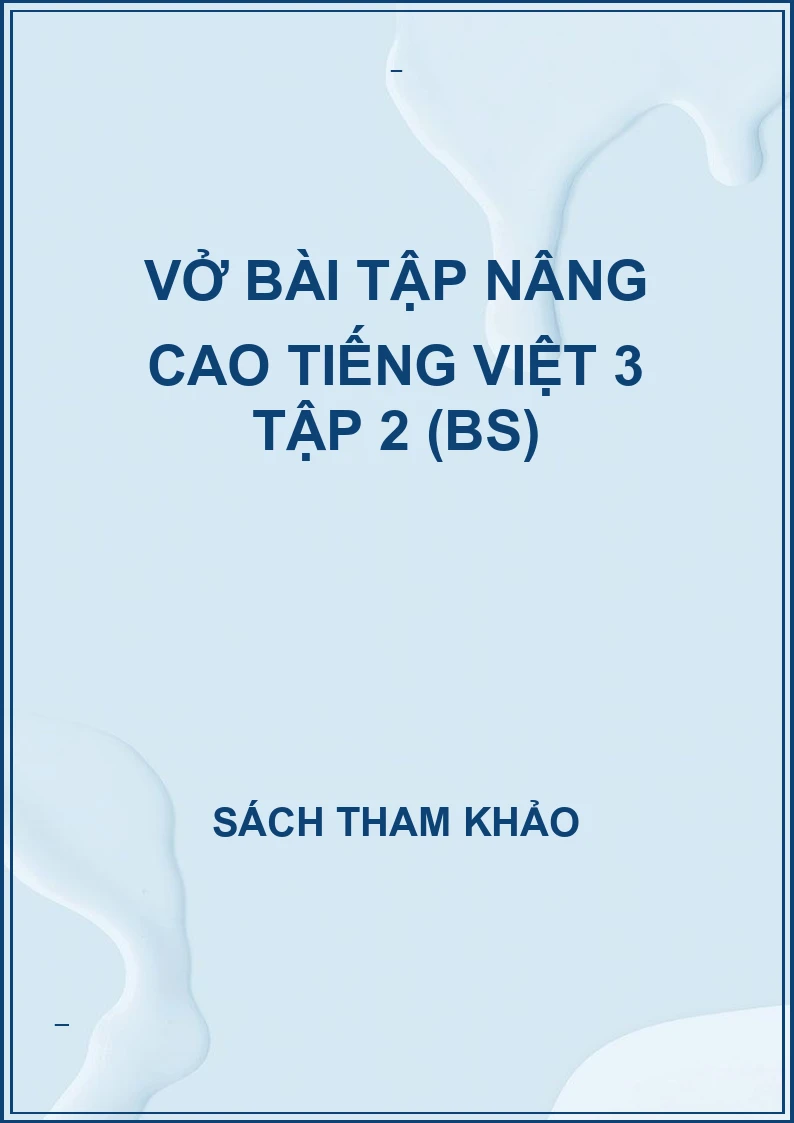 Vở bài tập nâng cao tiếng việt 3 tập 2 (BS)