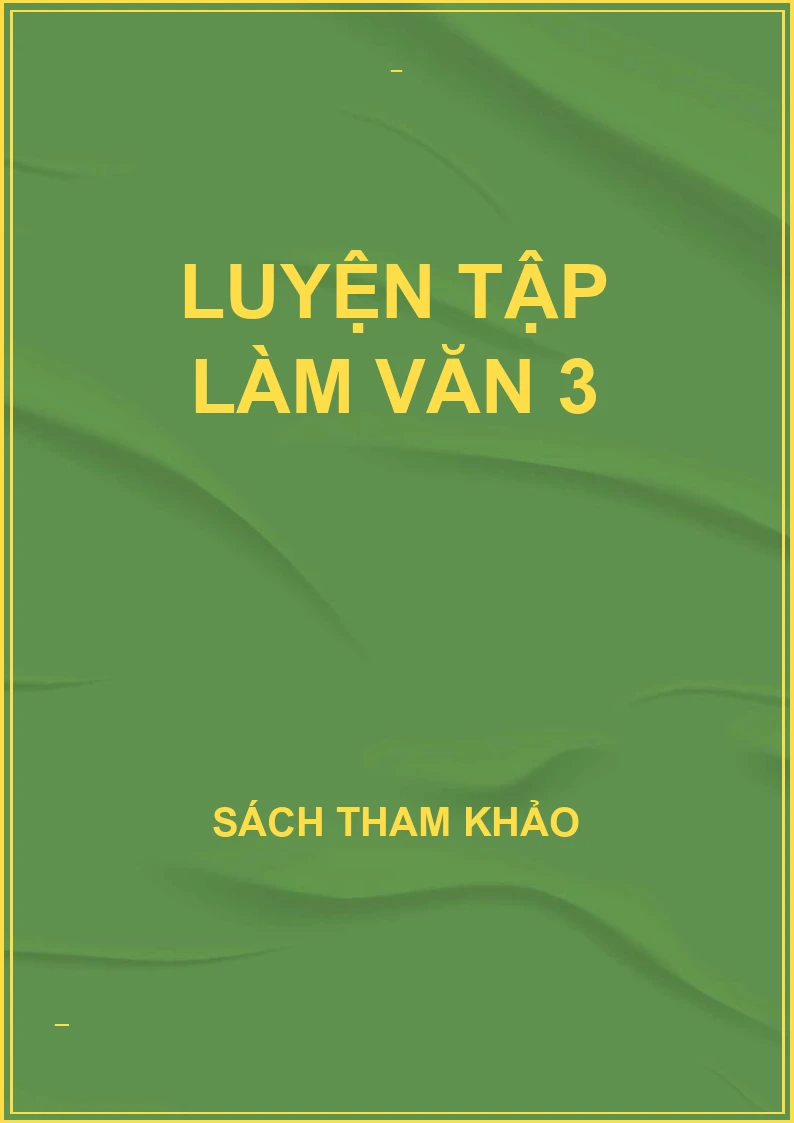 Luyện tập làm văn 3