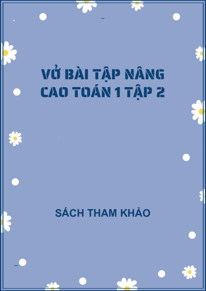 Vở bài tập nâng cao toán 1 tập 2