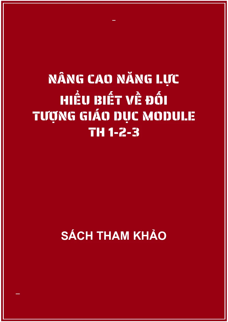 Nâng cao năng lực hiểu biết về đối tượng giáo dục Module TH 1-2-3