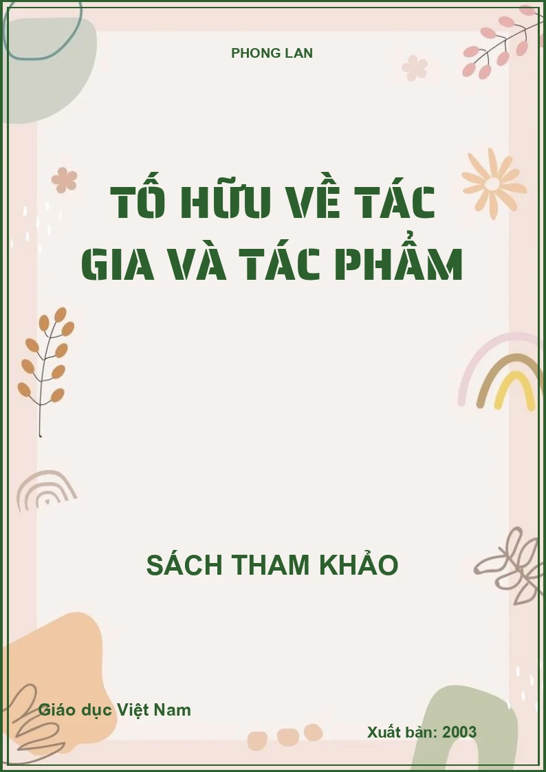 Tố Hữu về tác gia và tác phẩm