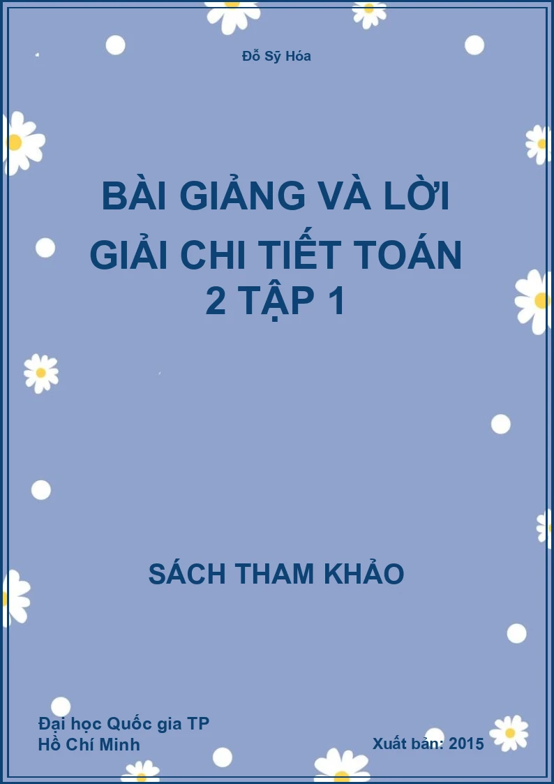Bài giảng và lời giải chi tiết toán 2 tập 1