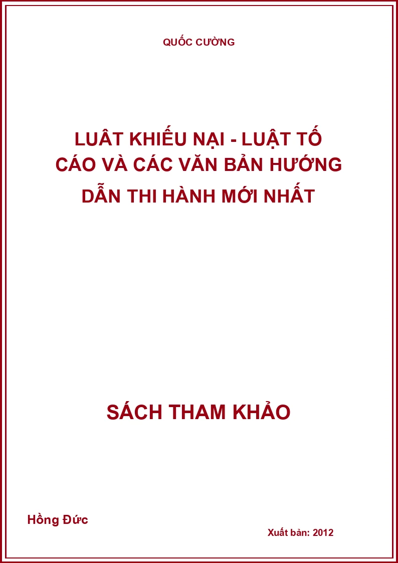 Luât khiếu nại - Luật tố cáo và các văn bản hướng dẫn thi hành mới nhất