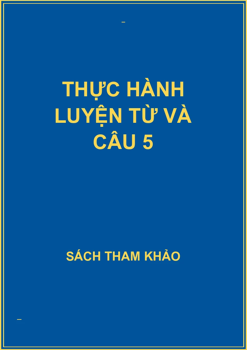 Thực hành luyện từ và câu 5