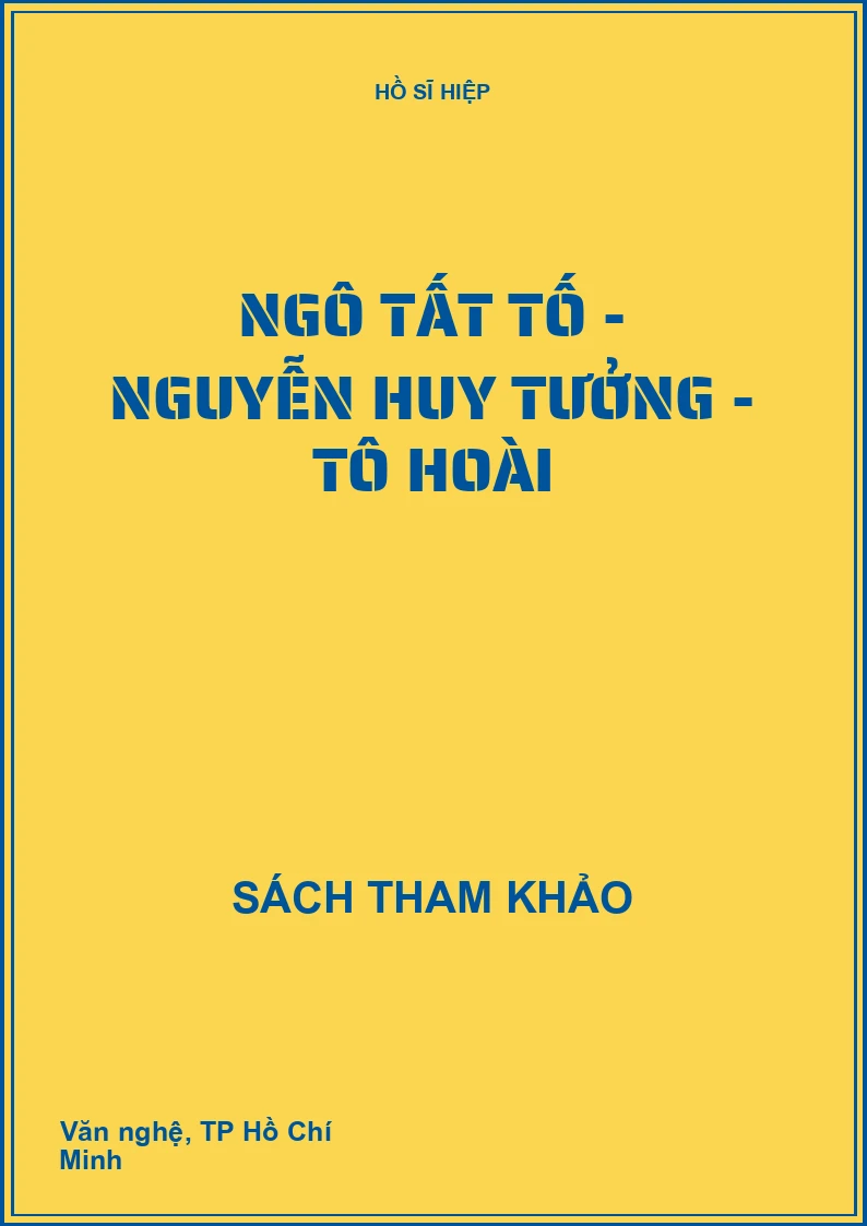 Ngô Tất Tố - Nguyễn Huy Tưởng - Tô Hoài