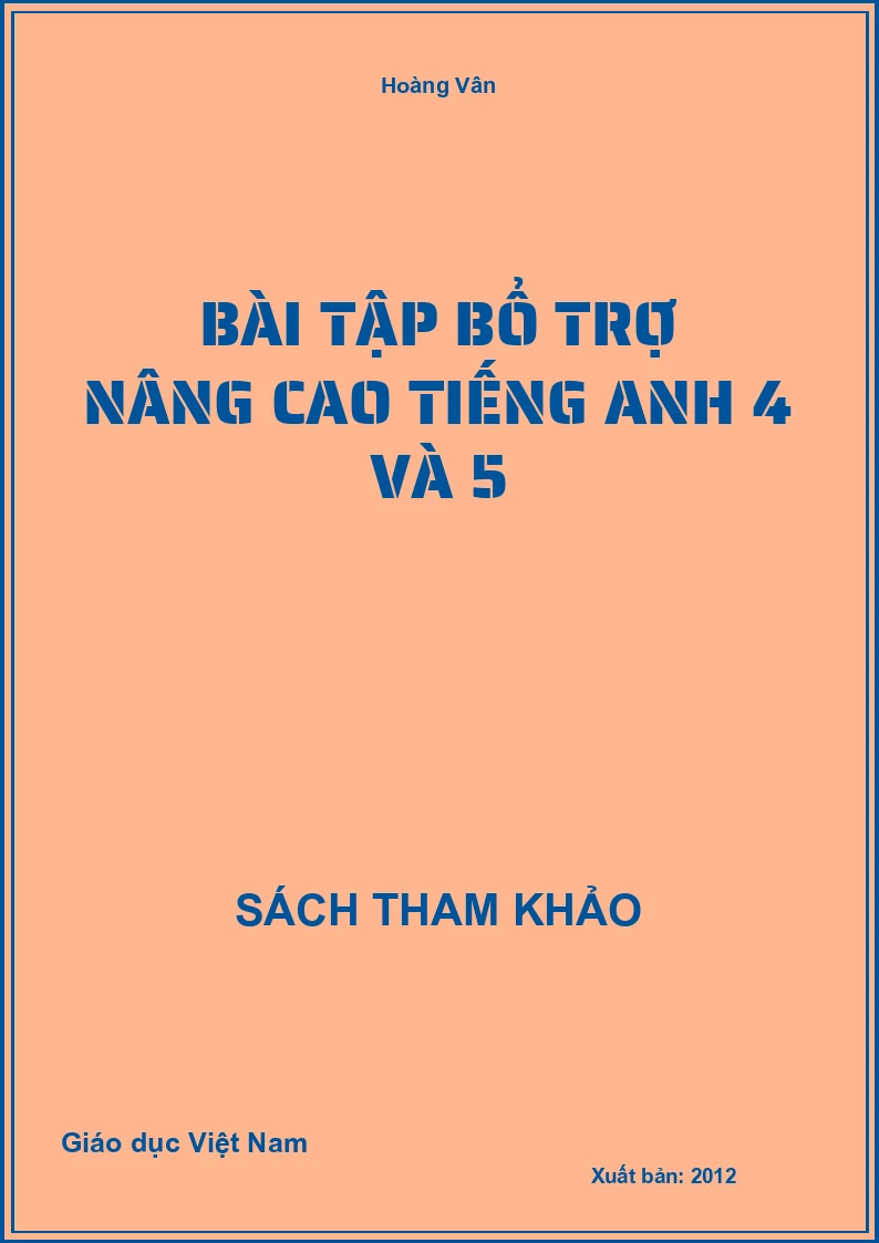 Bài tập bổ trợ nâng cao tiếng anh 4 và 5