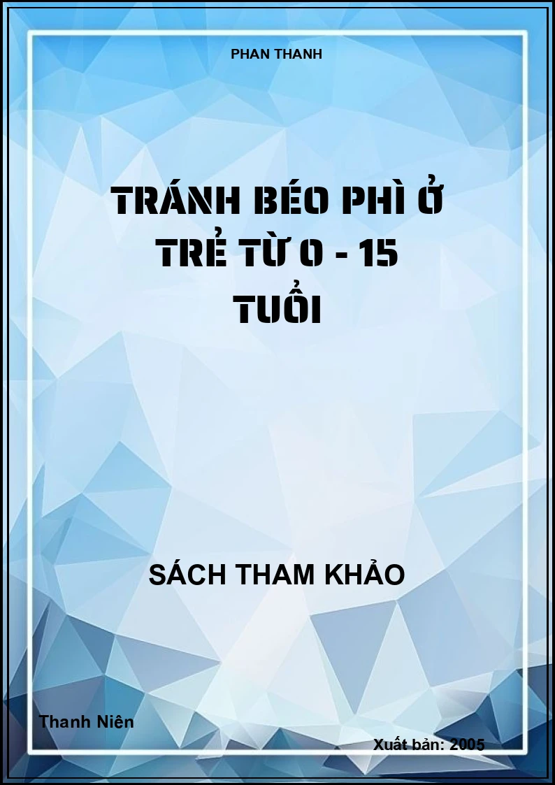 Tránh béo phì ở trẻ từ 0 - 15 tuổi