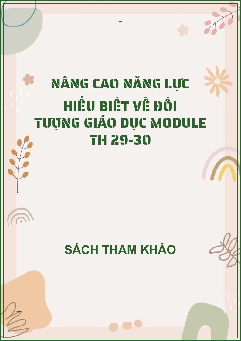Nâng cao năng lực hiểu biết về đối tượng giáo dục Module TH 29-30