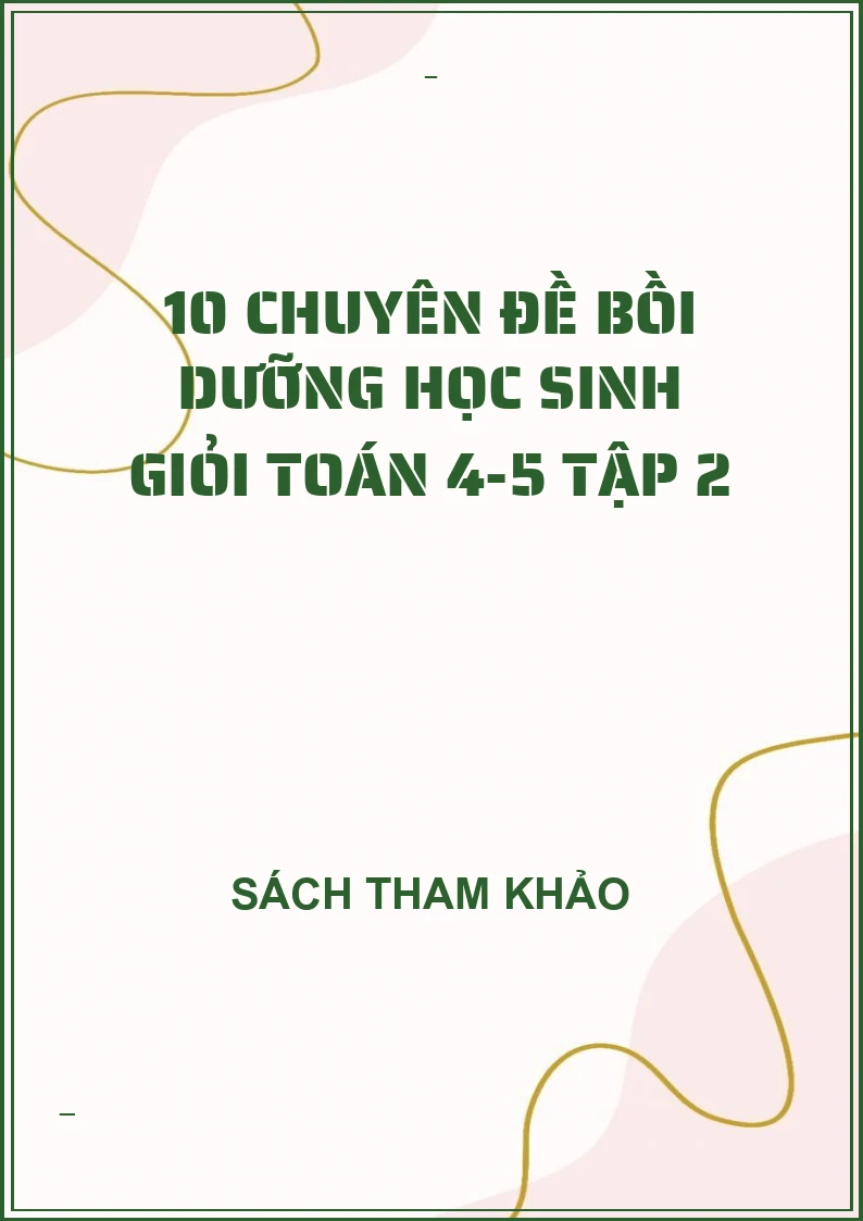 10 Chuyên đề bồi dưỡng học sinh giỏi toán 4-5 tập 2