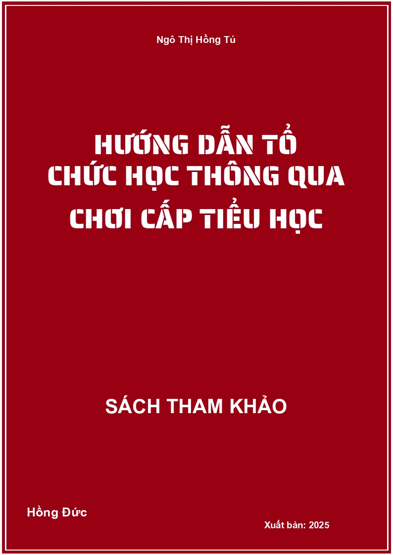 Hướng dẫn tổ chức học thông qua chơi cấp tiểu học
