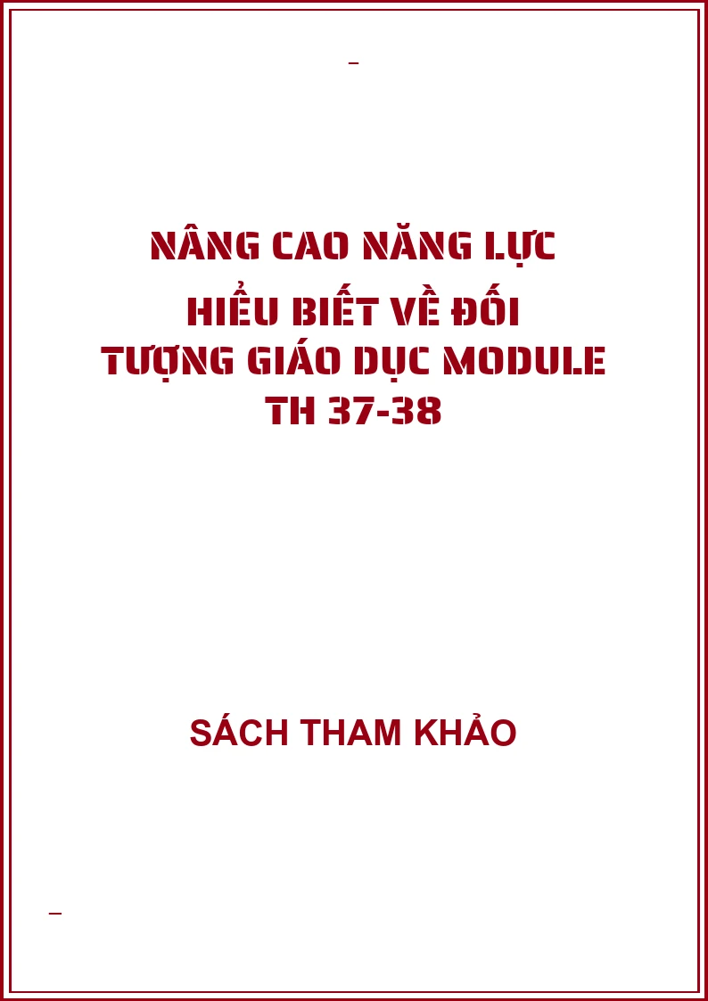 Nâng cao năng lực hiểu biết về đối tượng giáo dục Module TH 37-38