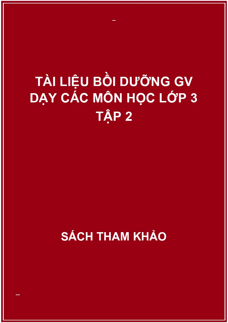 Tài liệu bồi dưỡng GV dạy các môn học lớp 3 tập 2