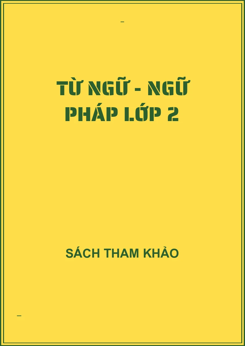 Từ ngữ - Ngữ pháp lớp 2