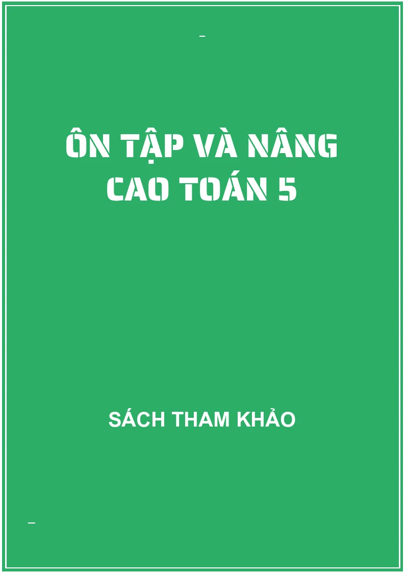 Ôn tập và nâng cao toán 5