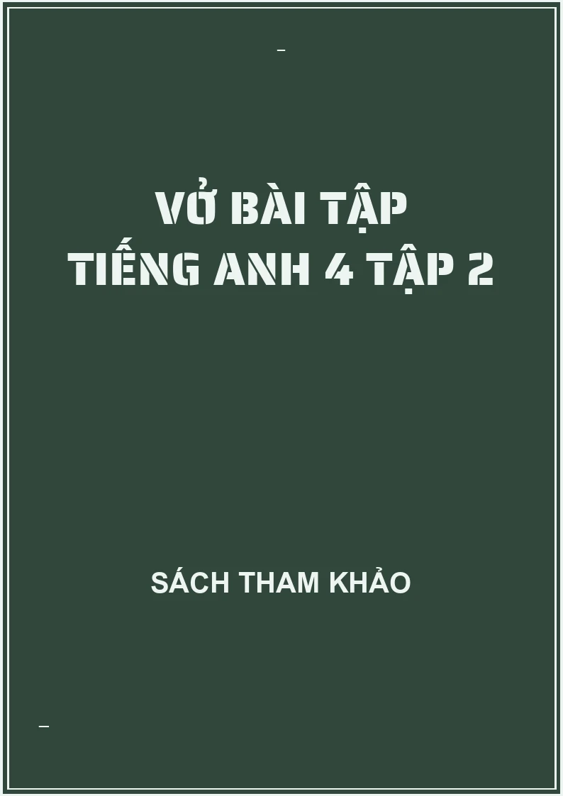 Vở bài tập tiếng anh 4 tập 2