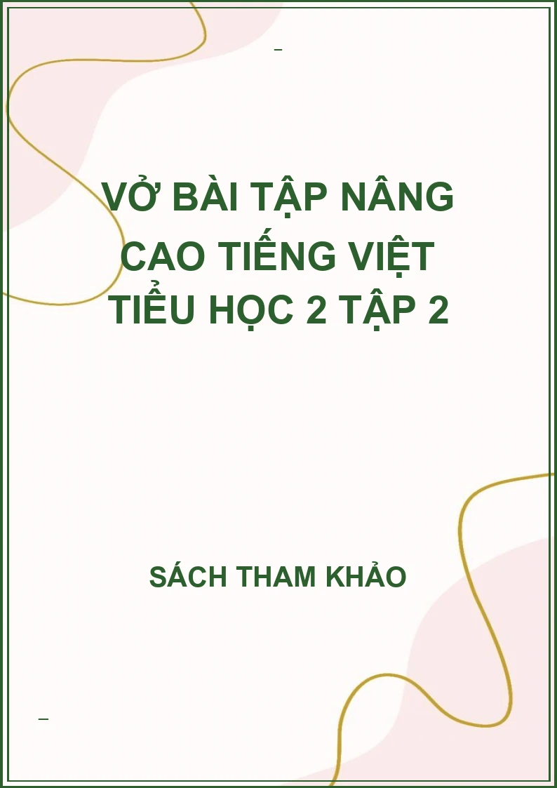 Vở bài tập nâng cao tiếng việt tiểu học 2 tập 2