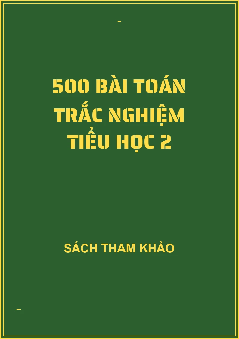 500 bài toán trắc nghiệm tiểu học 2