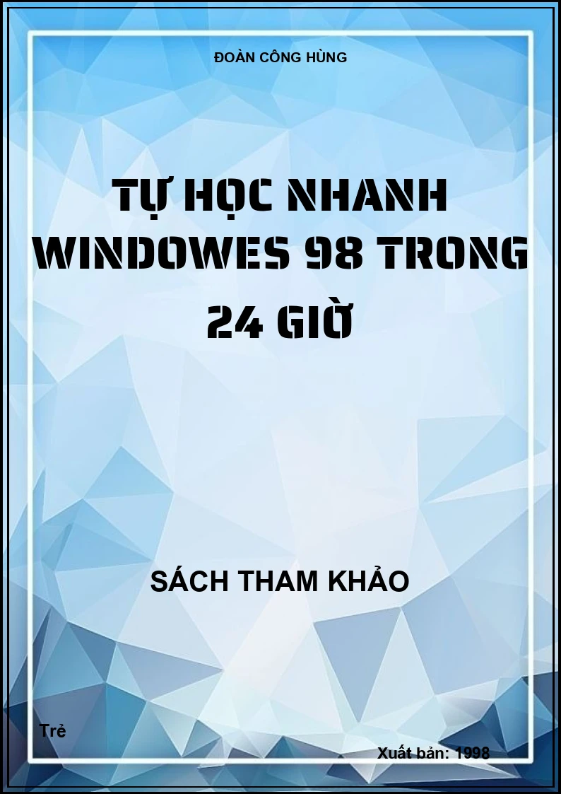 Tự học nhanh Windowes 98 trong 24 giờ