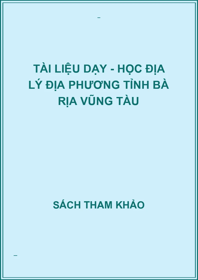 Tài liệu dạy - học địa lý địa phương tỉnh Bà Rịa Vũng Tàu